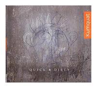 Kumquat - Quick & Dirty