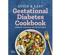 The Quick and Easy Gestational Diabetes Cookbook 30Minute 5Ingredient and OnePot Recipes by Joanna Foley Joanna Foley (Auteur)