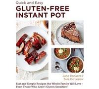 Quick and Easy Gluten Free Instant Pot Cookbook by Sara De Leeuw Sara De Leeuw (Auteur)