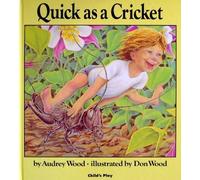 Quick as a Cricket (Child's Play Library) by Audrey Wood (1988-08-01)