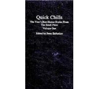 Quick Chills: The Years Best Horror Stories From the Small Press: Volume One