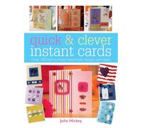 Quick & Clever Instant Cards: Over 65 Time-Saving Designs