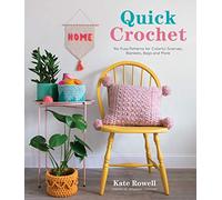 Quick Crochet: No-Fuss Patterns for Colorful Scarves, Blankets, Bags and More