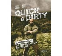 QUICK & DIRTY: L'ANTIMANUEL DE PREPARATION PHYSIQUE