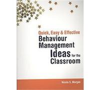 Quick, Easy and Effective Behaviour Management Ideas for the Classroom Nicola S. Morgan (Auteur)