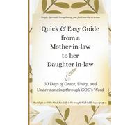 Quick & Easy Guide from a Mother in-law to her Daughter in-law: 30 Days of Grace, Unity, and Understanding through GOD's Word