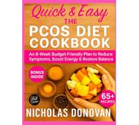 Quick&Easy The PCOS Diet CookBook:: An 8-Week Budget-Friendly Plan to Reduce Symptoms, Boost Energy & Restore Balance