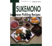 Quick & Easy Tsukemono: Japanese Pickling Recipes