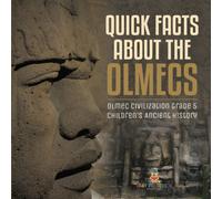 Quick Facts About The Olmecs Olmec Civilization Grade 5 Children's Ancient History