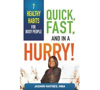 Quick, Fast and in a Hurry: 7 Healthy Habits for Busy People