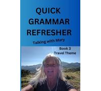 QUICK GRAMMAR REFRESHER Book 3 Travel Theme: Talking with Mary