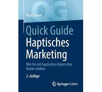 Quick Guide Haptisches Marketing: Wie Sie Mit Haptischen Reizen Ihre Marke Stärken