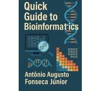 Quick Guide to Bioinformatics
