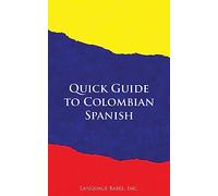 Quick Guide to Colombian Spanish