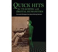 Quick Hits For Teaching With Digital Humanities