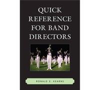 Quick Reference for Band Directors Ronald E. Kearns (Auteur)