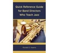 Quick Reference Guide For Band Directors Who Teach Jazz