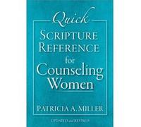 Quick Scripture Reference for Counseling Women by Patricia A Miller Patricia A Miller (Auteur)