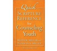 Quick Scripture Reference for Counseling Youth by Patricia A Miller & Keith R Miller Patricia A Miller Keith R Miller (Auteur)