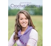 Quick & Simple Crochet Scarves: 9 Designs From Up-And-Coming Designers!