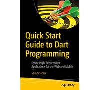 Quick Start Guide To Dart Programming