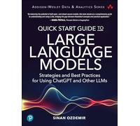 Quick Start Guide to Large Language Models: Strategies and Best Practices for using ChatGPT and Other LLMs