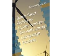 Quick Start Guide To Llms: Hands-On With Large Language Models