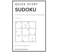 Quick Start Sudoku First Wins: Sudoku Puzzles for Beginners | Very Easy Puzzles You'll Actually Finish | 6x9 inches, 112 Pages | 50+ Puzzles | Solutions Included