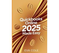 QuickBooks Online 2025 Made Easy: Your Guide to Smarter Business Finances