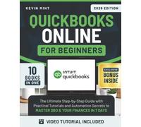 QuickBooks Online for Beginners [10 Books in 1]: The Ultimate Step-by-Step Guide with Practical Tutorials and Automation Secrets to Master QBO & Your Finances in 7 Days