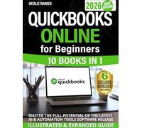 QuickBooks Online for Beginners 2026 New Edition: The Most Updated Illustrated Guide to QBO. Unlock Practical Tools, Automation Secrets, and Industry-Specific Strategies to Go from Zero to Pro Fast