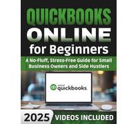 QuickBooks Online for Beginners: A No-Fluff, Stress-Free Guide for Small Business Owners and Side Hustlers in 2025
