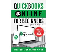 QuickBooks Online for beginners: Unlock the full potential of QBO with practical tips, powerful tools, and expert techniques to streamline your business