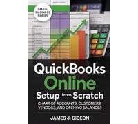 QuickBooks Online Setup From Scratch: Chart of Accounts, Customers, Vendors, and Opening Balances