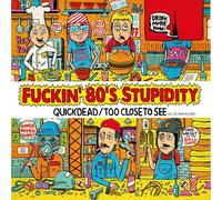 QUICKDEAD/TOO CLOSE TO SEE - Fuckin'80's Stupidity [Limite [Import allemand]