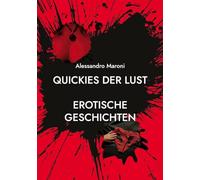 Quickies der Lust: erotische Geschichten