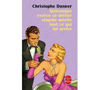 Quiconque exerce ce métier stupide mérite ce qui lui arrive