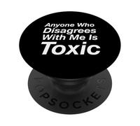 Quiconque n'est Pas d'accord avec Moi est Toxique PopSockets PopGrip Adhésif