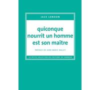 Quiconque nourrit un homme est son maître
