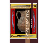 Quid fecisti, Sertori?: ¿Qué hiciste, Sertorio?