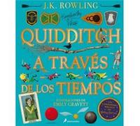 Quidditch a traves de los tiempos. Edicion ilustrada Quidditch Through the Ages The Illustrated Edition by J K Rowling & Illustrated by Emily Gravett J K Rowling Illustrated by Emily Gravett (Auteur)