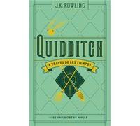 Quidditch A Traves De Los Tiempos J K Rowling (Auteur)