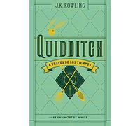 Quidditch A Través De Los Tiempos (Un Libro De La Biblioteca De Hogwarts) / Quidditch Through The Ages