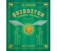 Quidditch Through the Ages The Illustrated Edition Illustrated Edition by J K Rowling & Illustrated by Emily Gravett J K Rowling Illustrated by Emily Gravett (Auteur)