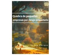 Quiebra De Pequeñas Empresas Por Riesgo Propietario (Spanish Edition)