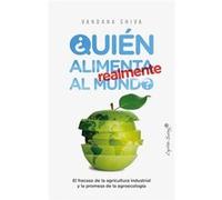 ¿Quien Alimenta Realmente Al Mundo? Shiva, Vandana (Auteur)