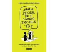¿Quién Decide Por Ti Cuando Decides Tú? / Who Decides For You When It Is Up To You?