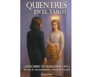¿Quién Eres en el Tarot? «Descubre tu verdadero Yo»: Un viaje de Autoconocimiento y Desarrollo Personal - 229 p. a todo color - RWS
