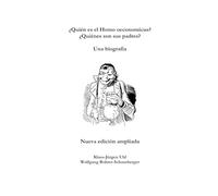 ¿Quién es el Homo oeconomicus? ¿Quiénes son sus padres?: Una antología