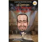 ¿Quién es Lin-Manuel Miranda? (Who Is Lin-Manuel Miranda? Spanish Edition)